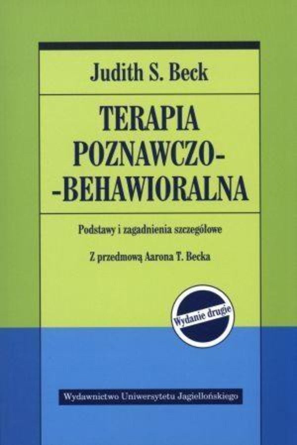 Terapia poznawczo behawioralna Podstawy i zagadnienia szczegółowe