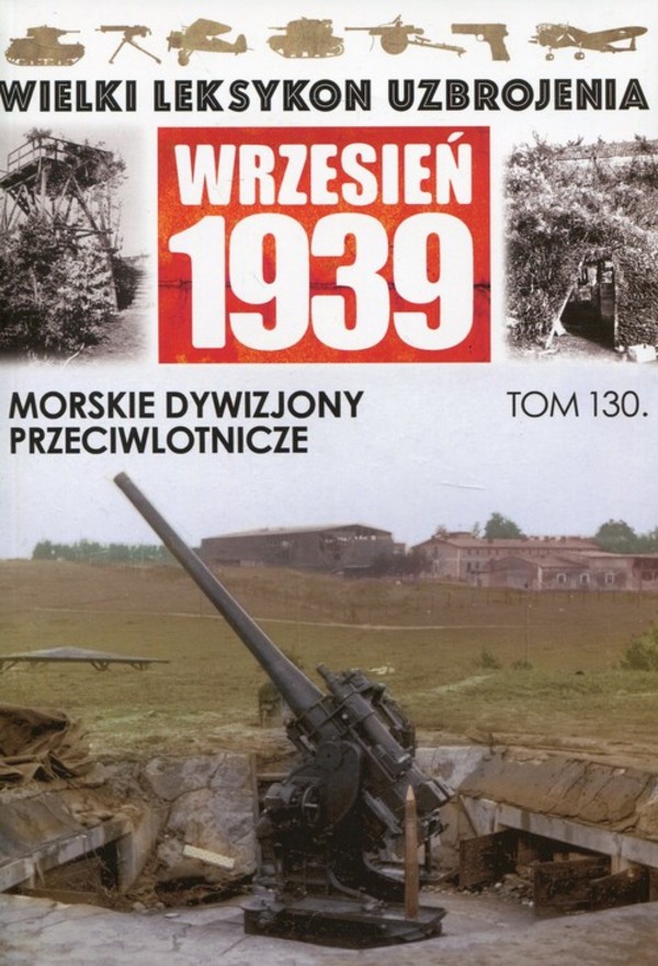 Wielki Leksykon Uzbrojenia Wrzesień 1939 Tom 130 Morskie Dywizjony