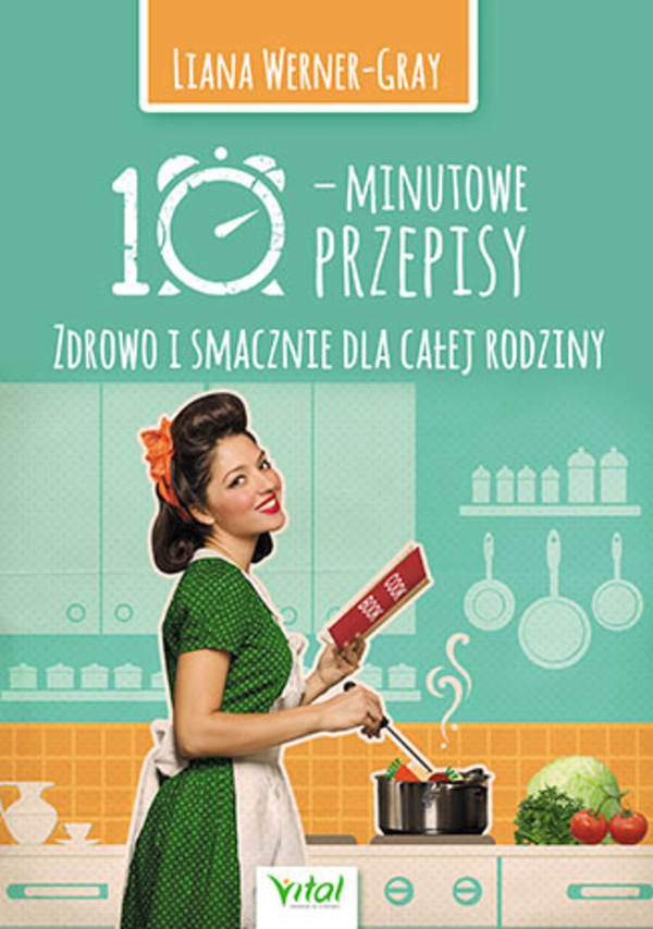 10 minutowe przepisy Zdrowo i smacznie dla całej rodziny