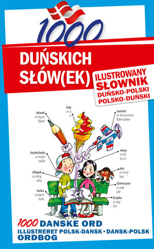 1000 Duńskich słów(ek) Ilustrowany słownik duńsko-polski, polsko-duński