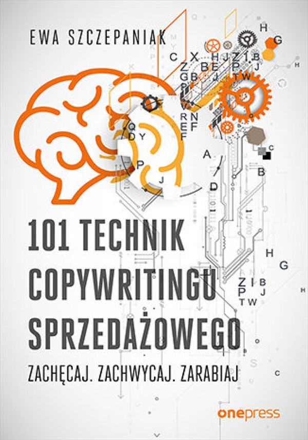 101 technik copywritingu sprzedażowego. Zachęcaj. Zachwycaj. Zarabiaj - mobi, epub, pdf