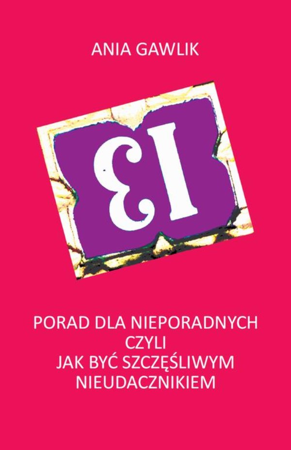 13 porad dla nieporadnych czyli jak być szczęśliwym nieudacznikiem - epub