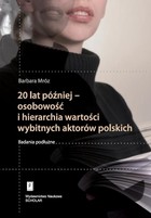 20 lat później - osobowość i hierarchia wartości wybitnych aktorów polskich - pdf