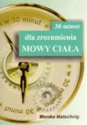 30 minut dla zrozumienia MOWY CIAŁA