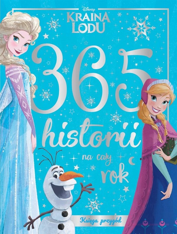 366 historii na cały rok. Księga przygód. Disney Kraina Lodu