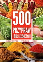 500 przypraw i ziół leczniczych - pdf Charakterystyka - wymagania - porady