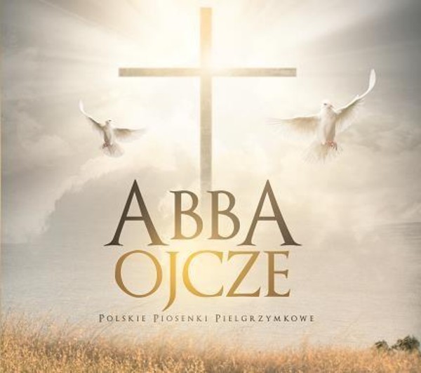 Abba Ojcze - polskie piosenki pielgrzymkowe