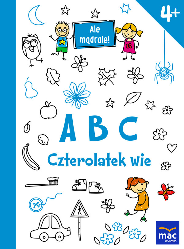 ABC. Czterolatek wie Ale mądrale