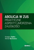 Abolicja w ZUS. Praktyczne aspekty umorzenia zaległości - pdf