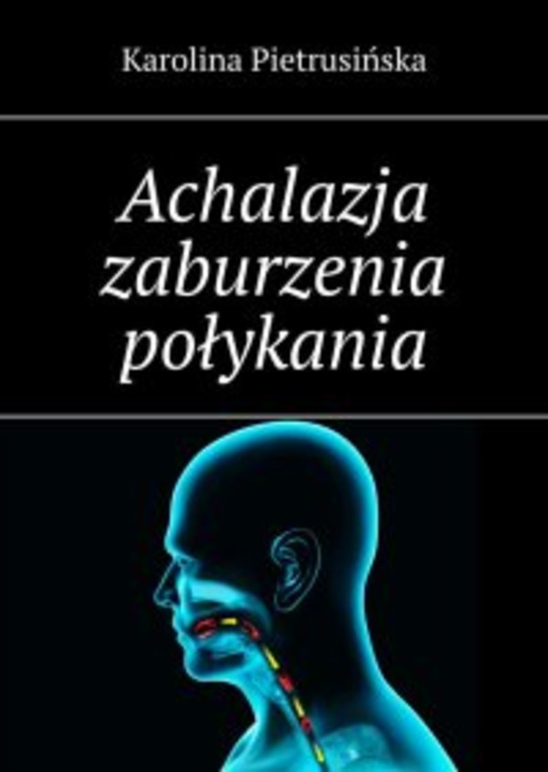 Achalazja zaburzenia połykania - mobi, epub