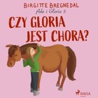 Ada i Gloria 5: Czy Gloria jest chora? - Audiobook mp3
