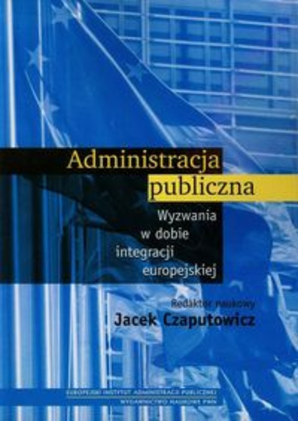 Administracja publiczna Wyzwanie w dobie integracji europejskiej