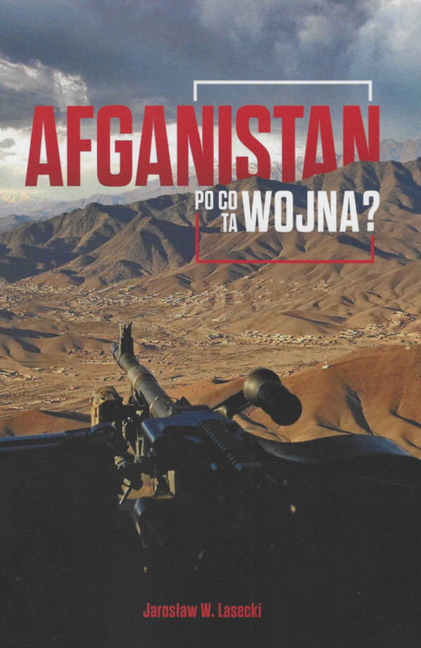 Afganistan Po co ta wojna
