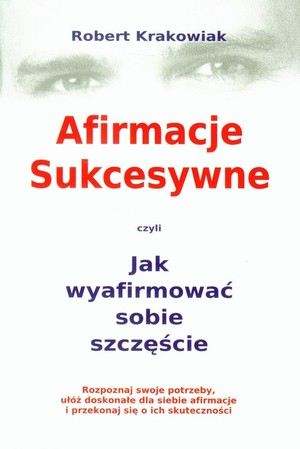 Afirmacje sukcesywne czyli jak wyafirmować sobie szczęście