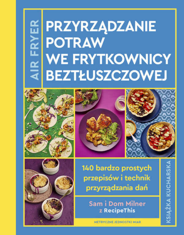 AirFryer Przyrządzanie potraw we frytkownicy beztłuszczowej