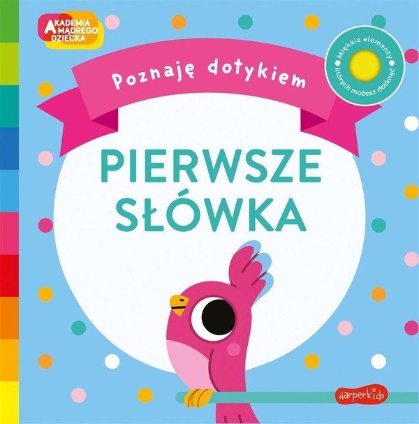 Pierwsze słówka Akademia Mądrego Dziecka Poznaję dotykiem