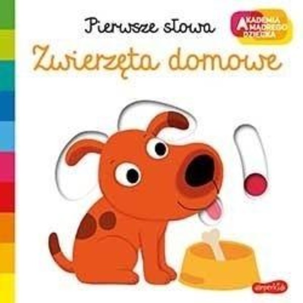 Zwierzęta domowe Akademia mądrego dziecka Pierwsze słowa