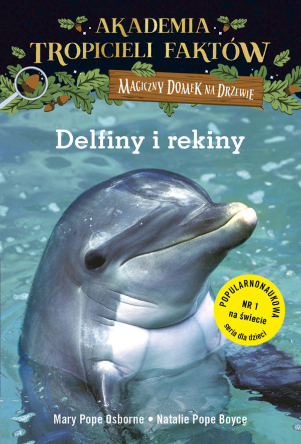 Akademia Tropicieli Faktów. Delfiny i rekiny Magiczny domek na drzewie