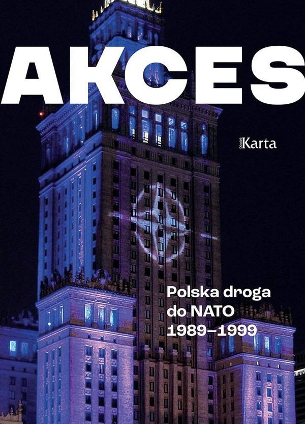 Akces. Polska droga do NATO 1989-1999