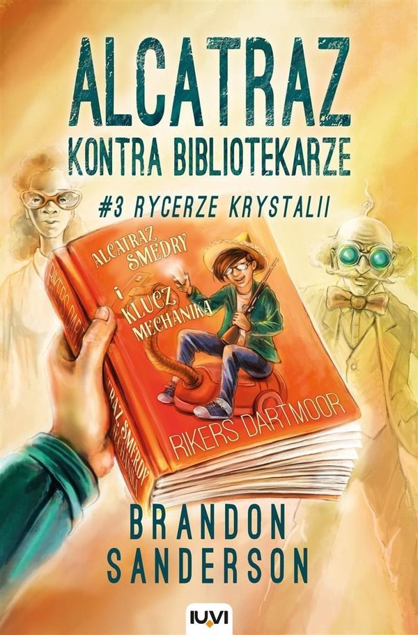 Alcatraz kontra Bibliotekarze Rycerze krystalii Alcatraz kontra Bibliotekarze Tom 3