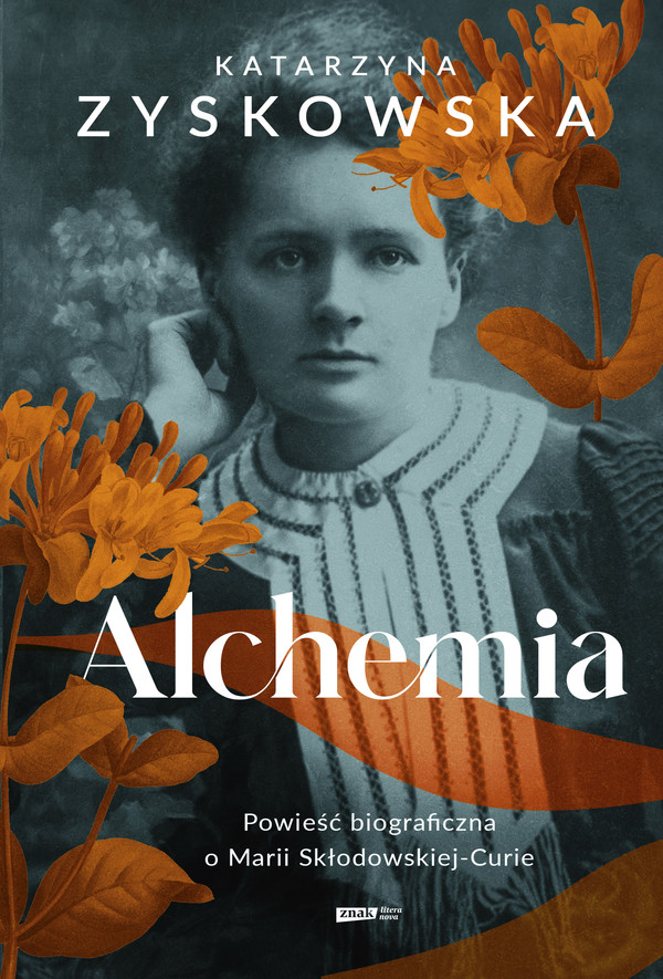 Alchemia Powieść biograficzna o Marii Skłodowskiej-Curie