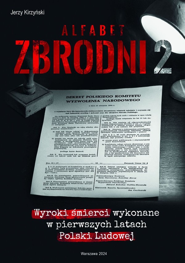 Alfabet zbrodni 2. wyroki śmierci wykonane w pierwszych latach polski ludowej.