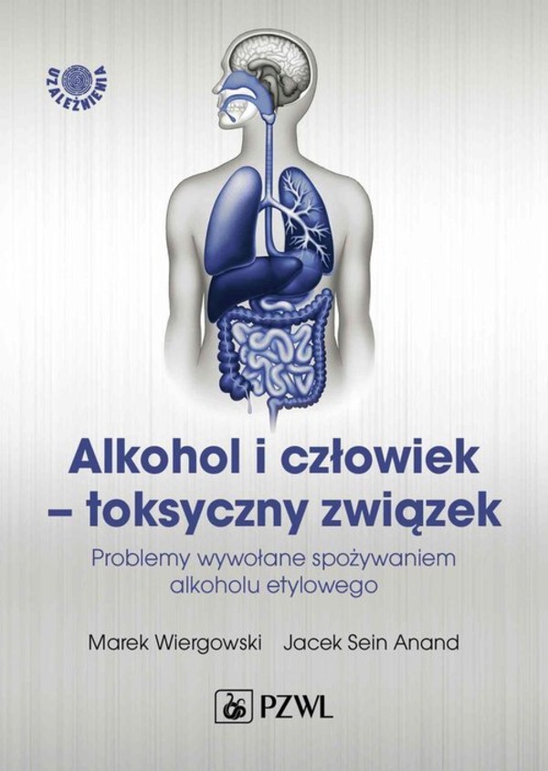 Alkohol i człowiek toksyczny związek Problemy wywołane spożywaniem alkoholu etylowego