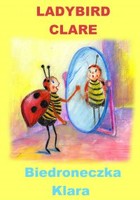 Angielski dla dzieci - bajka dwujęzyczna z ćwiczeniami. Ladybird Clare + Biedroneczka Klara - pdf