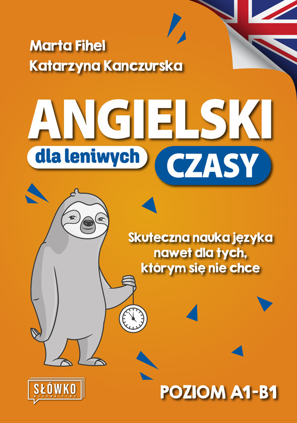 Angielski dla leniwych Czasy Poziom a1-b1