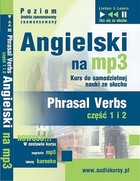 Angielski na MP3 `Phrasal Verbs`Część 1 i 2 - Audiobook mp3 Kurs do samodzielnej nauki ze słuchu