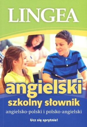 Angielski. Szkolny słownik angielsko-polski i polsko-angielski