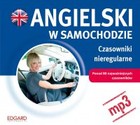 Angielski w samochodzie. Czasowniki nieregularne - Audiobook mp3