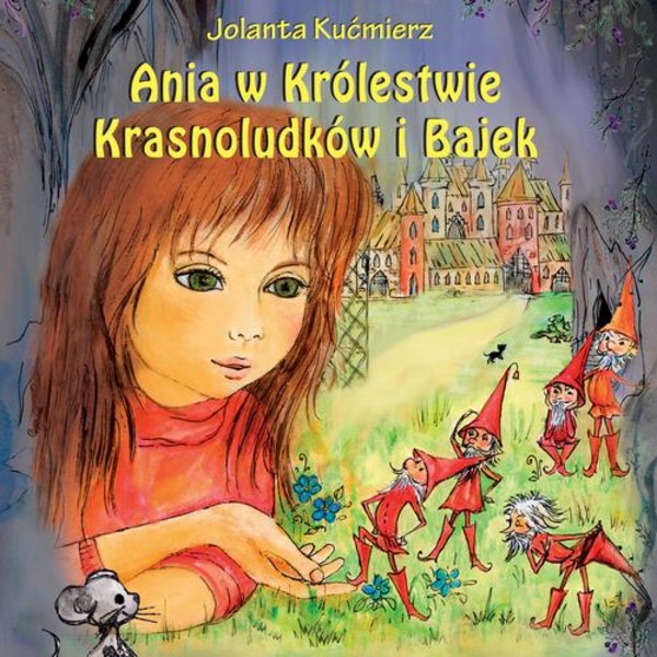 Ania w Królestwie Krasnoludków i Bajek - Audiobook mp3