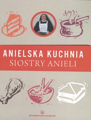 Anielska kuchnia siostry Anieli