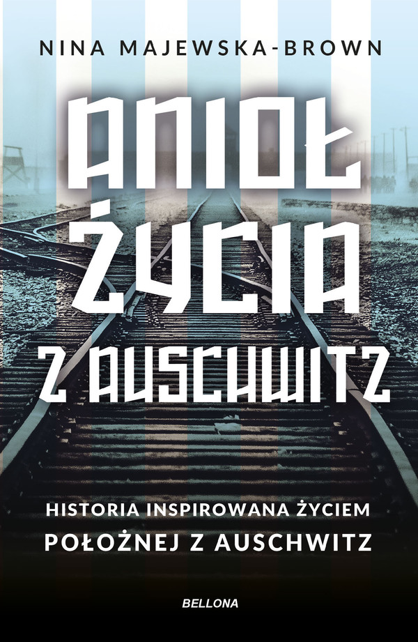 Anioł życia z Auschwitz Historia inspirowana życiem Położnej z Auschwitz (wydanie pocketowe)