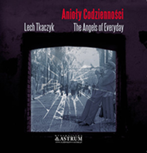 Anioły codzienności / The Angels of Everyday +CD