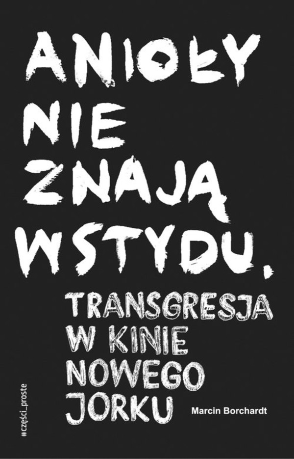 Anioły nie znają wstydu Transgresja w kinie Nowego Jorku