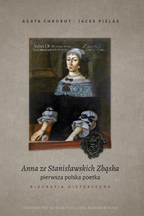 Anna ze Stanisławskich Zbąska, pierwsza polska poetka. Biografia historyczna - pdf