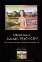 Anoreksja i bulimia psychiczna. Rozumienie i leczenie zaburzeń odżywiania się.