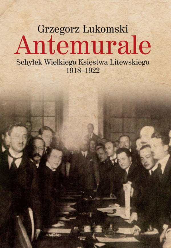 Antemurale Schyłek Wielkiego Księstwa Litewskiego 1918&#8211;1922