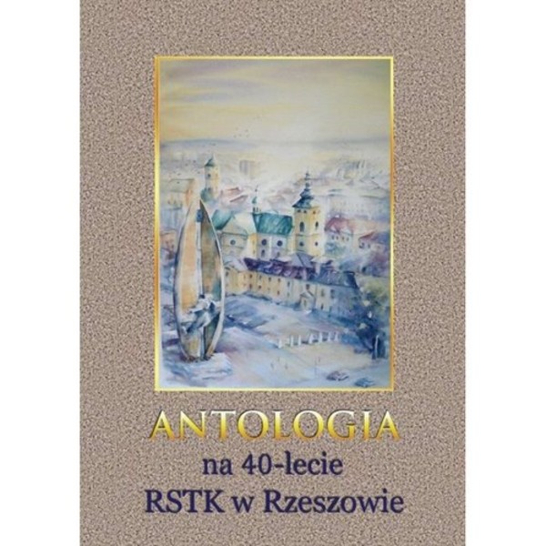 Antologia na 40-lecie RSTK w Rzeszowie