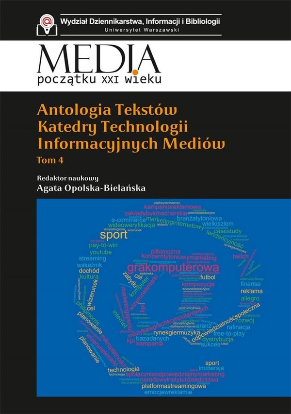 Antologia tekstów Katedry Technologii Informacyjnych Mediów Tom 4