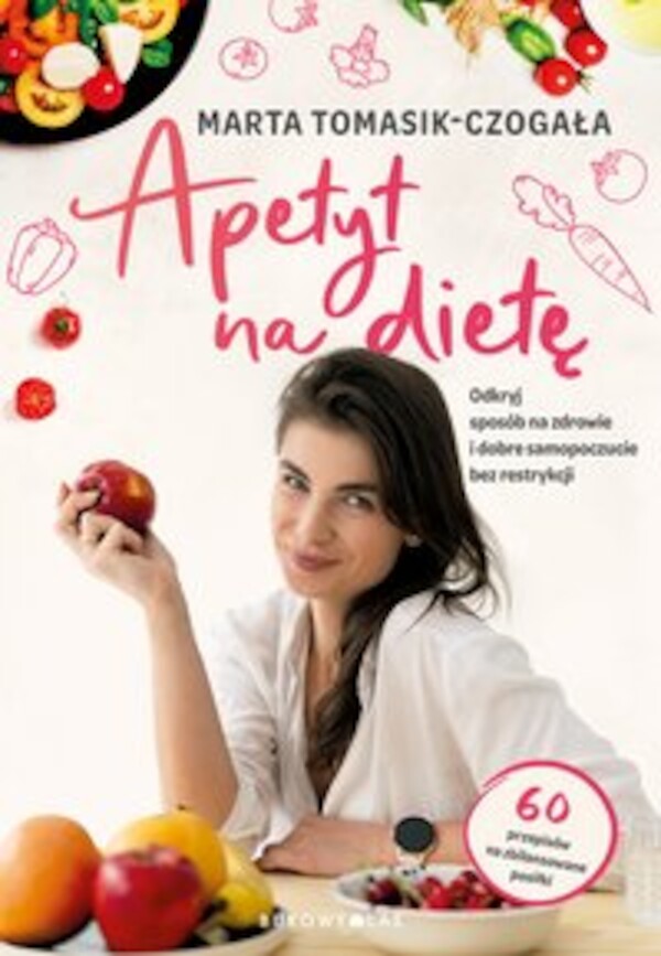 Apetyt na dietę. Odkryj sposób na zdrowie i dobre samopoczucie bez restrykcji - mobi, epub