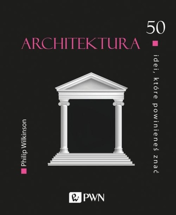 Architektura 50 idei, które powinieneś znać