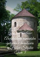 Architektura romańska, gotycka i barokowa w Polsce Województwo śląskie - mobi, epub Tom 3