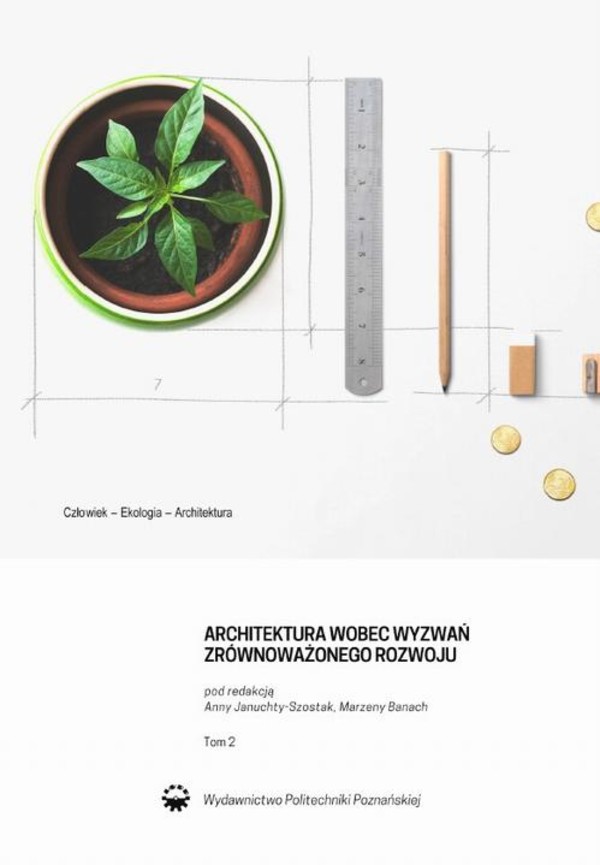 Architektura wobec wyzwań zrównoważonego rozwoju. Człowiek-ekologia-architektura. Tom 2 - pdf