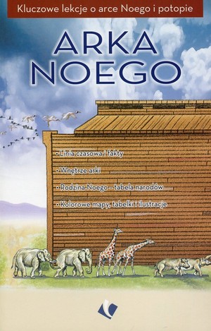 Arka Noego Kluczowe lekcje o Arce Noego i potopie