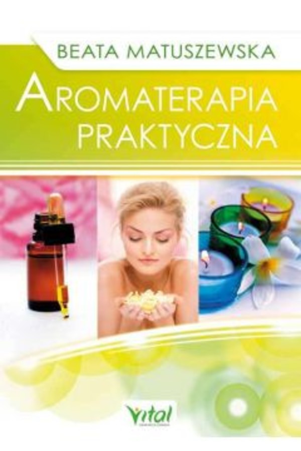 Aromaterapia praktyczna