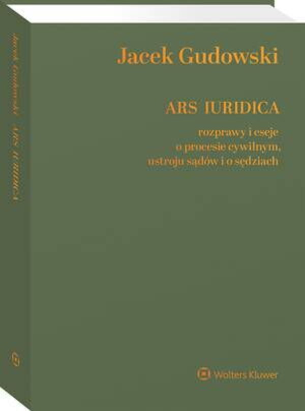 Ars Iuridica. Rozprawy i eseje o procesie cywilnym, ustroju sądów i o sędziach - pdf