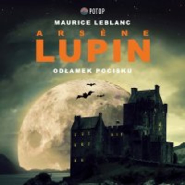 Arsene Lupin. Odłamek pocisku - Audiobook mp3